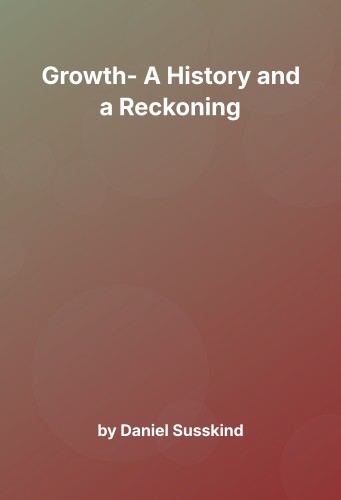 Cover for Growth- A History and a Reckoning