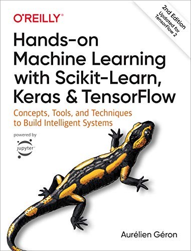 Book cover of Hands-On Machine Learning with Scikit-Learn Keras and TensorFlow by Aurélien Géron