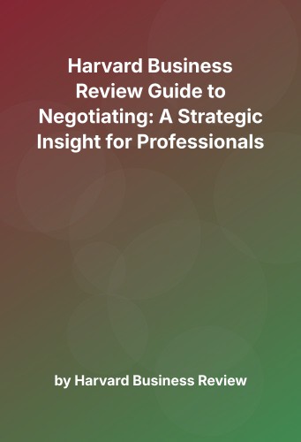 Cover for Harvard Business Review Guide to Negotiating: A Strategic Insight for Professionals