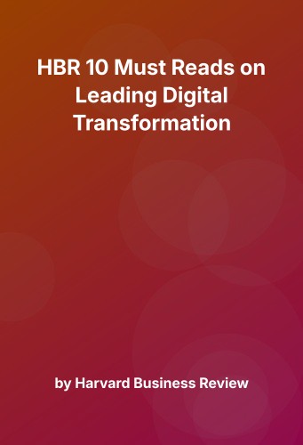 Cover for HBR 10 Must Reads on Leading Digital Transformation