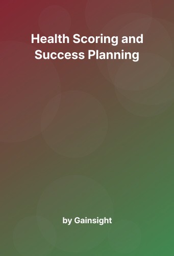 Cover for Health Scoring and Success Planning