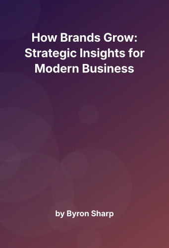 Cover for How Brands Grow: Strategic Insights for Modern Business