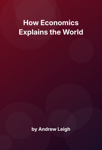 Cover for How Economics Explains the World