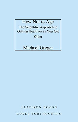 Book cover of How Not to Age by Michael Greger