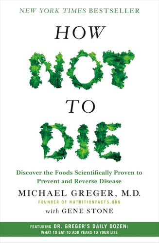 Book cover of How Not to Die by Michael Greger, Gene Stone