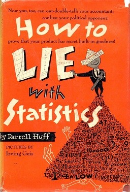 Book cover of How to Lie with Statistics by Darrell Huff, Irving Geis