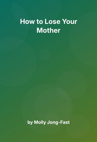 Cover for How to Lose Your Mother