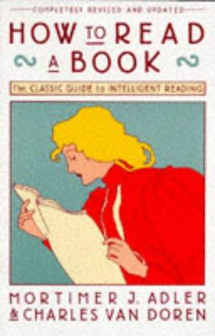 Book cover of How to Read a Book by Mortimer J. Adler, Charles van Doren, Charles Lincoln Van Doren