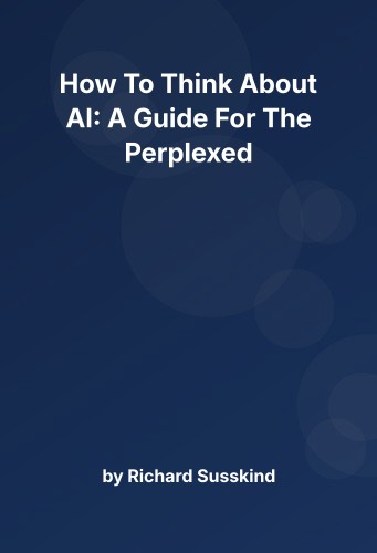 Cover for How To Think About AI: A Guide For The Perplexed