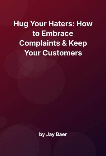 Cover for Hug Your Haters: How to Embrace Complaints & Keep Your Customers