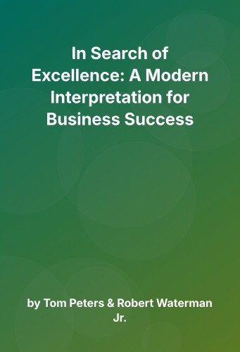 Cover for In Search of Excellence: A Modern Interpretation for Business Success