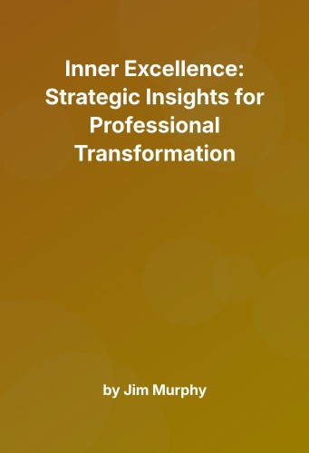 Cover for Inner Excellence: Strategic Insights for Professional Transformation