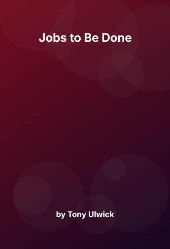 Cover for Jobs to Be Done