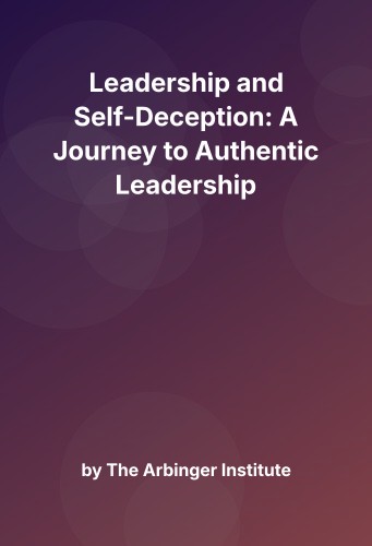 Cover for Leadership and Self-Deception: A Journey to Authentic Leadership
