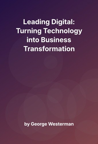 Cover for Leading Digital: Turning Technology into Business Transformation