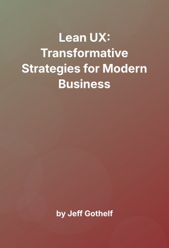 Cover for Lean UX: Transformative Strategies for Modern Business