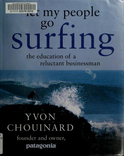 Book cover of Let My People Go Surfing by Yvon Chouinard