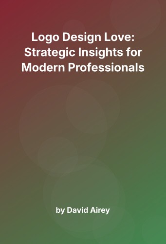 Cover for Logo Design Love: Strategic Insights for Modern Professionals