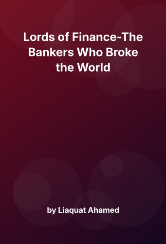 Cover for Lords of Finance-The Bankers Who Broke the World