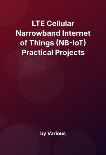 Cover for LTE Cellular Narrowband Internet of Things (NB-IoT) Practical Projects