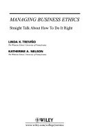 Book cover of Managing Business Ethics: A Strategic Framework for Modern Leadership by Linda Klebe Treviño, Katherine A. Nelson