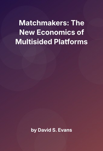 Cover for Matchmakers: The New Economics of Multisided Platforms