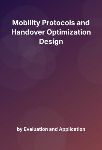 Cover for Mobility Protocols and Handover Optimization Design
