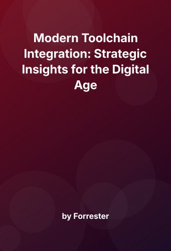 Cover for Modern Toolchain Integration: Strategic Insights for the Digital Age