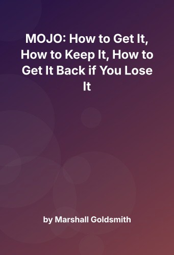 Cover for MOJO: How to Get It, How to Keep It, How to Get It Back if You Lose It
