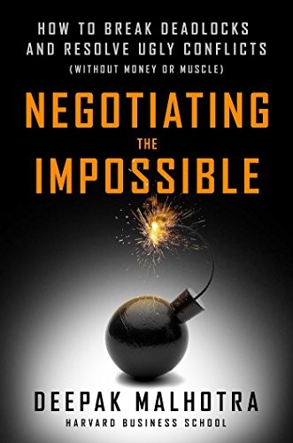 Book cover of Negotiating the Impossible by Deepak Malhotra