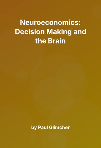 Cover for Neuroeconomics: Decision Making and the Brain