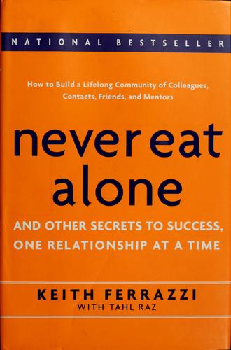 Book cover of Never Eat Alone by Keith Ferrazzi
