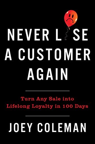 Book cover of Never Lose a Customer Again by Joey Coleman