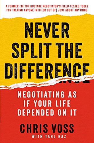 Book cover of Never Split the Difference by Chris Voss, Tahl Raz