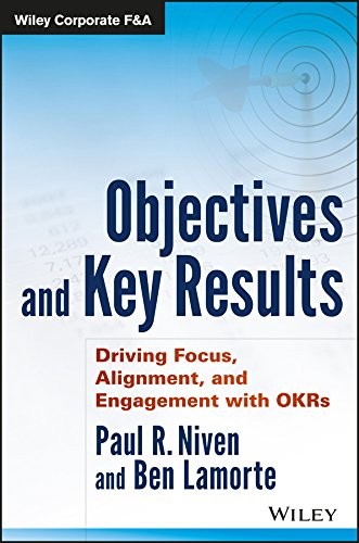 Book cover of Objectives and Key Results by Paul R. Niven, Ben Lamorte