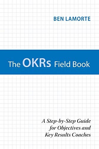 Book cover of OKRs Field Book by Ben Lamorte