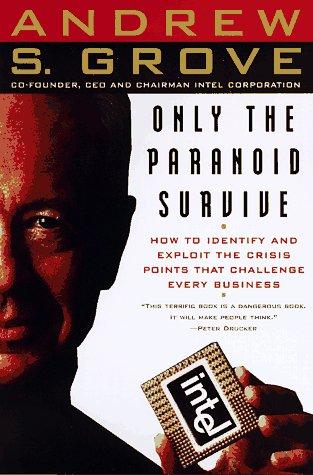 Book cover of Only the Paranoid Survive by Andrew S. Grove
