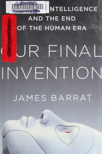 Book cover of Our Final Invention by James Barrat