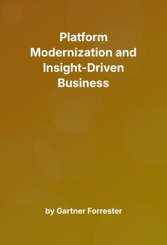 Cover for Platform Modernization and Insight-Driven Business
