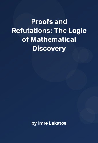 Cover for Proofs and Refutations: The Logic of Mathematical Discovery