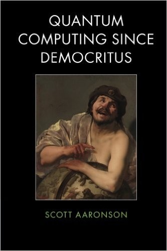 Book cover of Quantum Computing since Democritus by Scott Aaronson