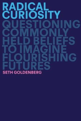 Book cover of Radical Curiosity by Seth Goldenberg