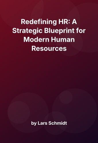 Cover for Redefining HR: A Strategic Blueprint for Modern Human Resources
