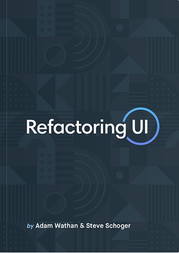 Book cover of Refactoring UI by Adam Wathan, Steve Schoger