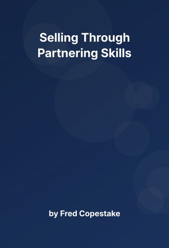 Cover for Selling Through Partnering Skills