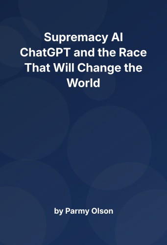 Cover for Supremacy AI ChatGPT and the Race That Will Change the World