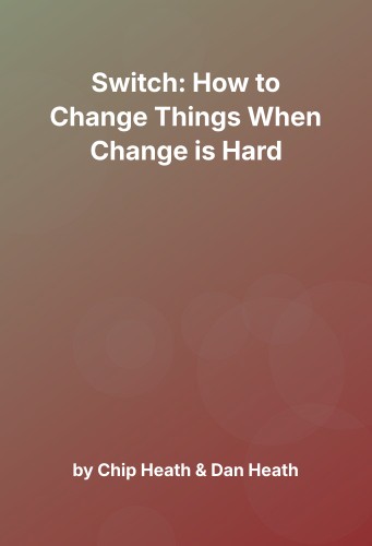 Cover for Switch: How to Change Things When Change is Hard