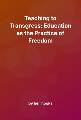 Cover for Teaching to Transgress: Education as the Practice of Freedom