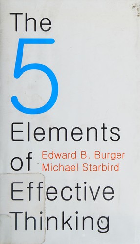 Book cover of The 5 Elements of Effective Thinking by Edward B. Burger