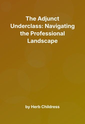 Cover for The Adjunct Underclass: Navigating the Professional Landscape